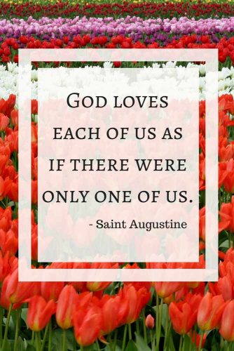 God loves each of us as if there were only one of us